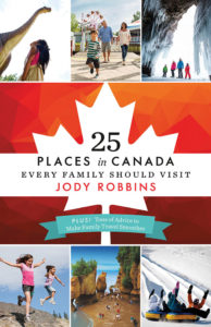 25 places in Canada every framily should visit by Judy Robbins