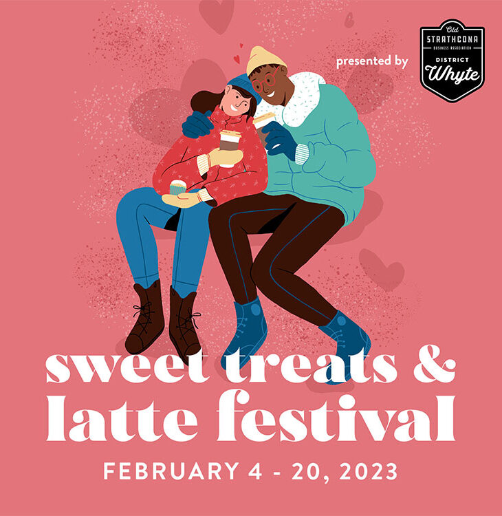 Old Strathcona’s Sweet Treats Latte Festival starts this Sunday!