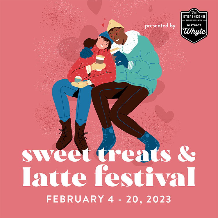 Old Strathcona’s Sweet Treats Latte Festival starts this Sunday! 