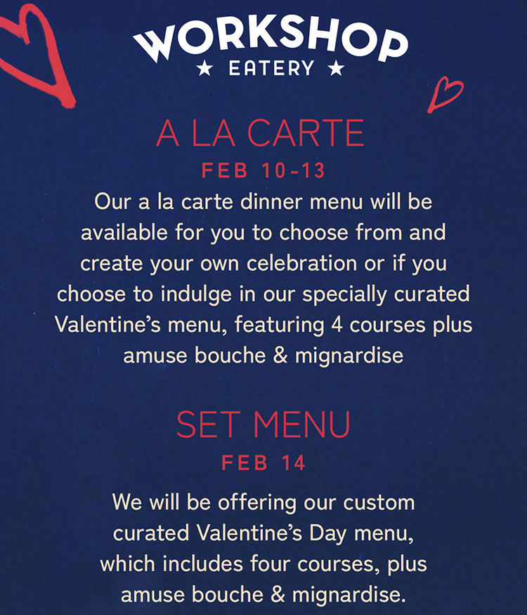 Workshop and Hayloft Valentine’s Week Dinners