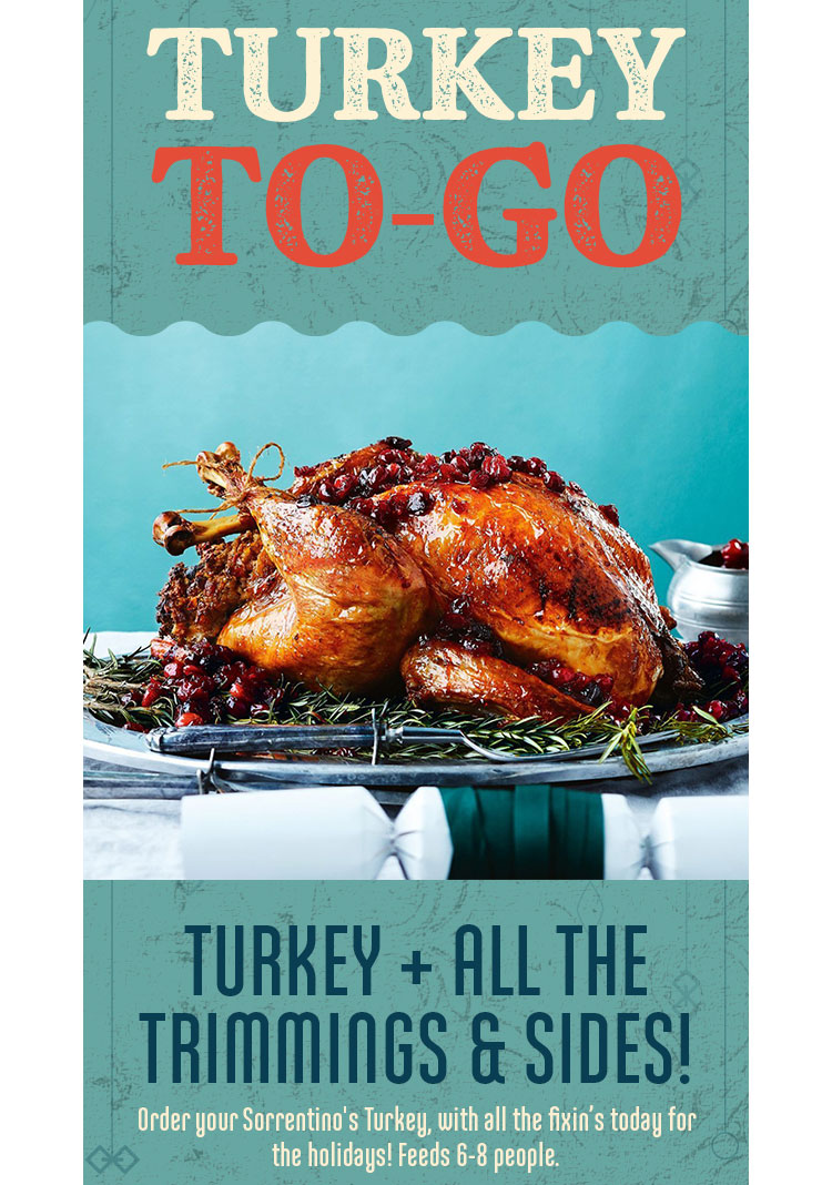 Order Sorrentinos Turkey to Go until April 4