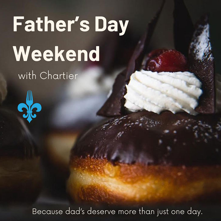 Celebrate Father’s Day Your Way at Chartier  