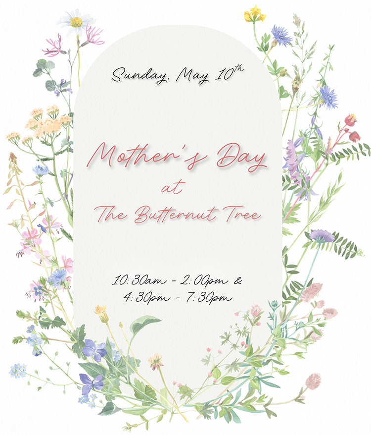 Mother’s Day at The Butternut Tree