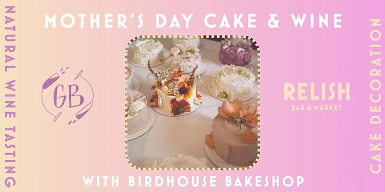 Cake and Wine for Mother’s Day 